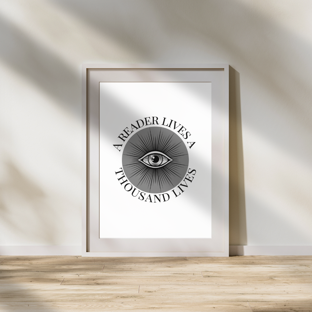 A Reader Lives a Thousand Lives Print