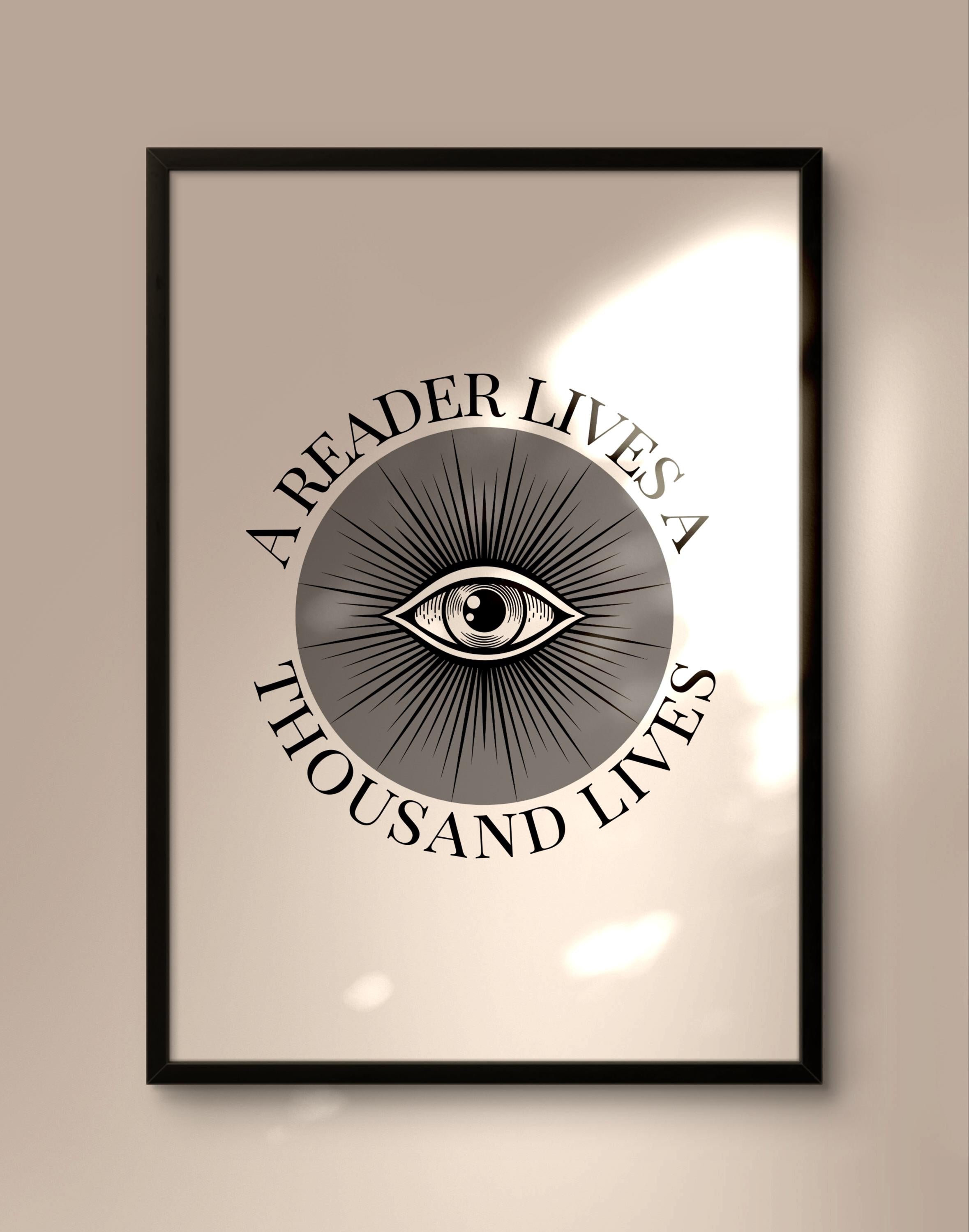 A Reader Lives a Thousand Lives Print