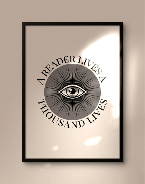 A Reader Lives a Thousand Lives Print